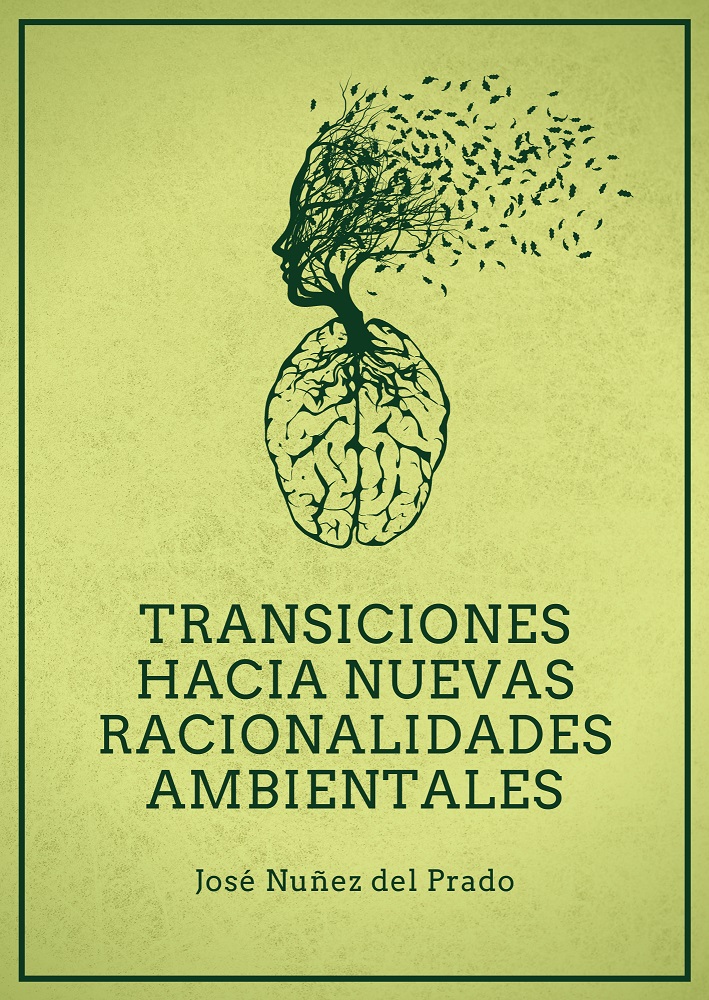 TRANSICIONES HACIA NUEVAS RACIONALIDADES AMBIENTALES