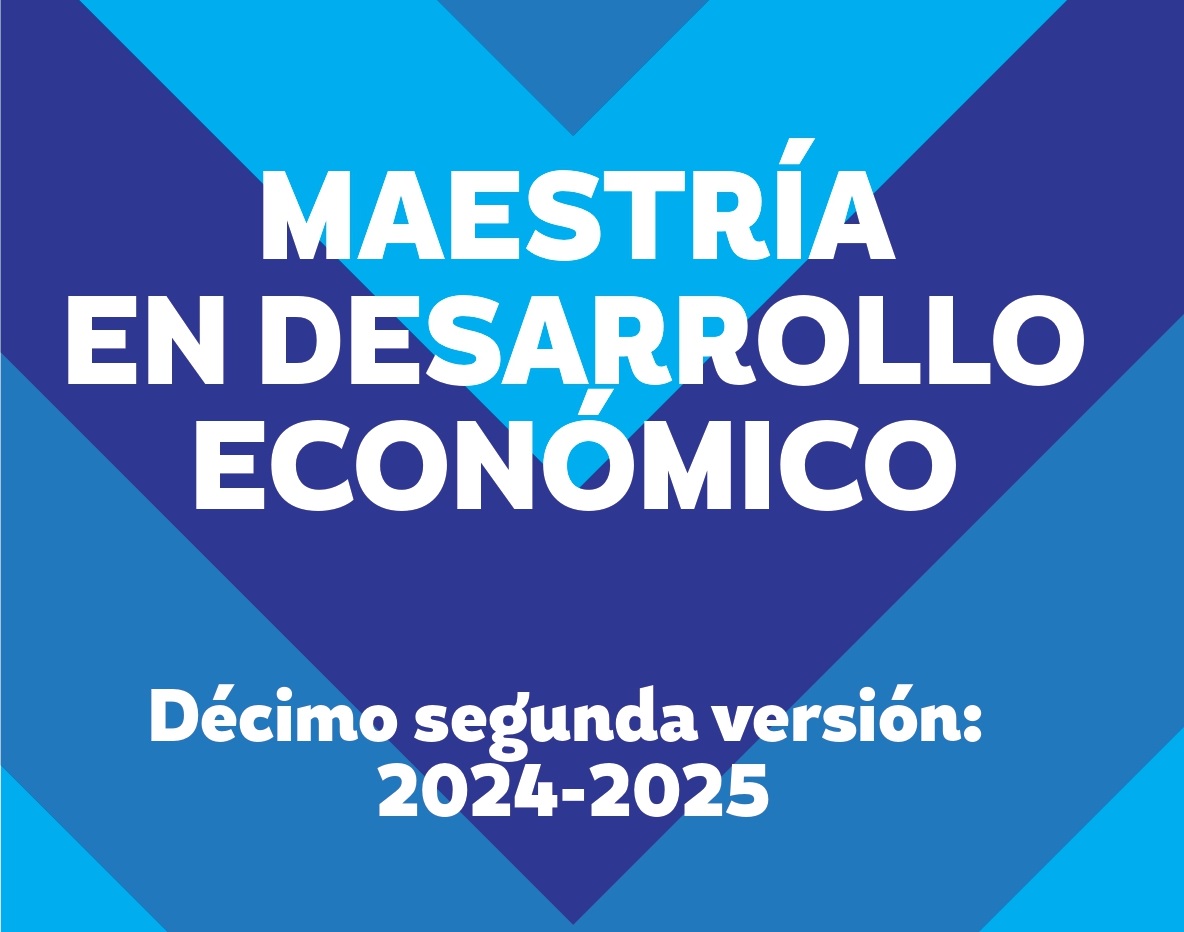 MAESTRÍA EN DESARROLLO ECONÓMICO