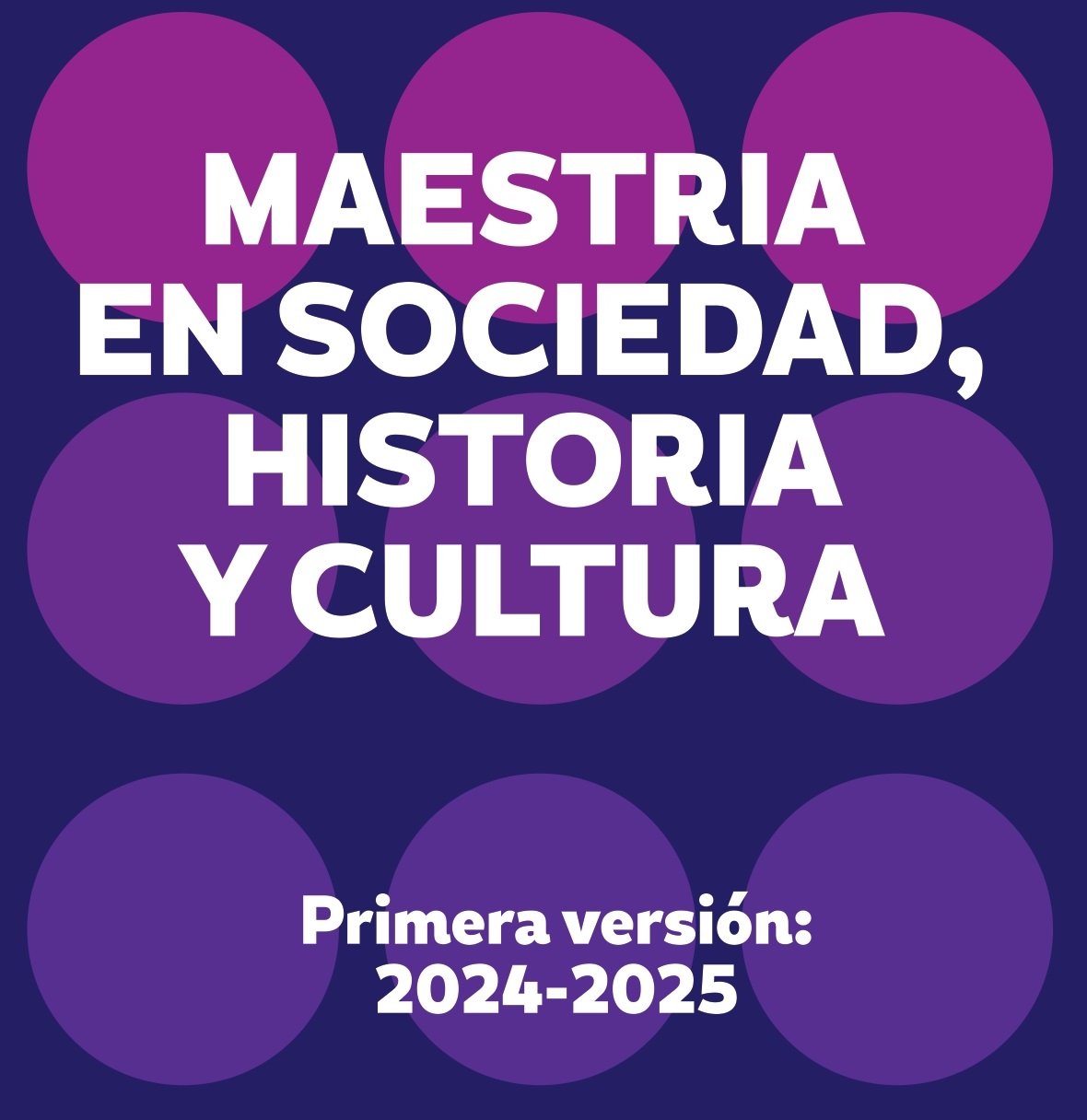 MAESTRÍA EN SOCIEDAD, HISTORIA Y CULTURA
