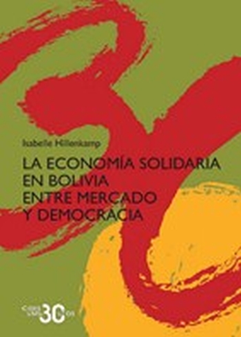 LA ECONOMÍA SOLIDARIA EN BOLIVIA ENTRE MERCADO Y DEMOCRACIA
