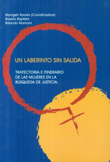 UN LABERINTO SIN SALIDA: TRAYECTORIA E ITINERARIO DE LAS MUJERES EN LA BÚSQUEDA DE JUSTICIA
