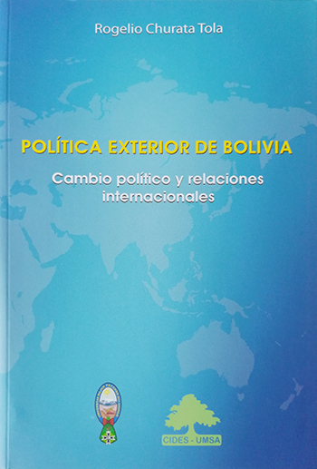 POLÍTICA EXTERIOR DE BOLIVIA. CAMBIO POLÍTICO Y RELACIONES INTERNACIONALES